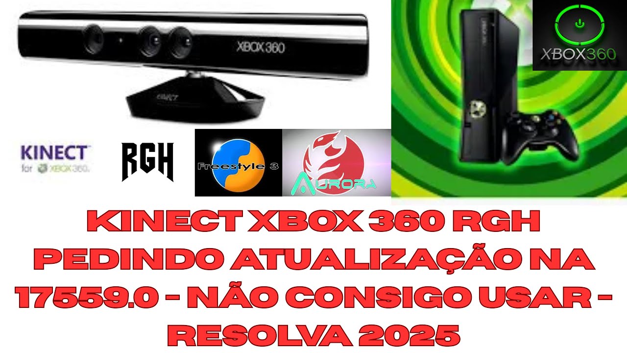 KINECT XBOX 360 RGH PEDINDO ATUALIZAÇÃO NA 17559.0 - NÃO CONSIGO USAR - RESOLVA 2025