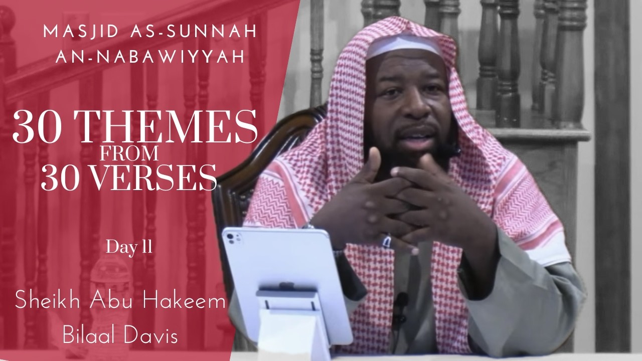 30 Themes from 30 Verses: Shaping the Life of the Believer | Sheikh Abu Hakeem Bilaal
