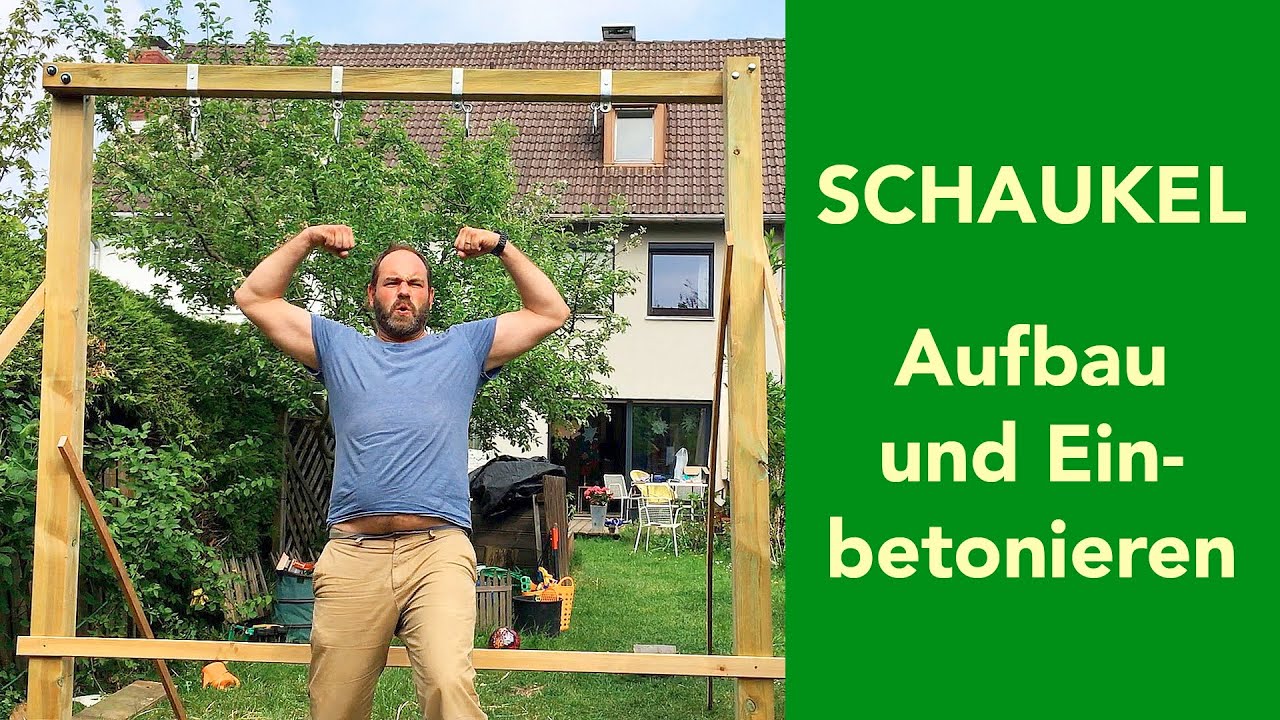 Bauen: Schaukel - Aufstellen und Einbetonieren