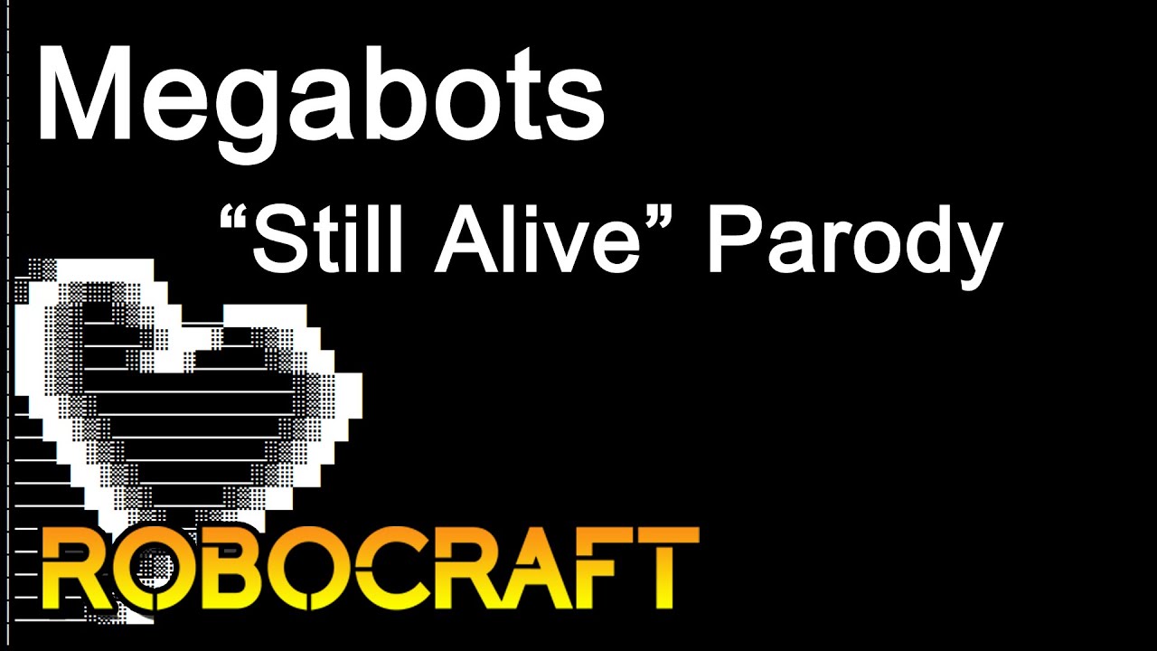 Robocraft: Megabots Still Alive (Portal Parody)