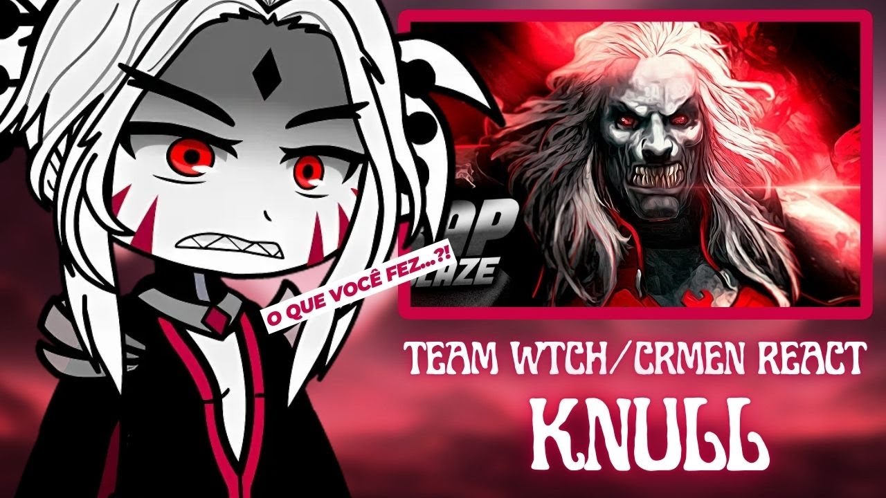 Team WTCH e CRMEN React a Rap do Knull - Senhor do Abismo (BLAZE)