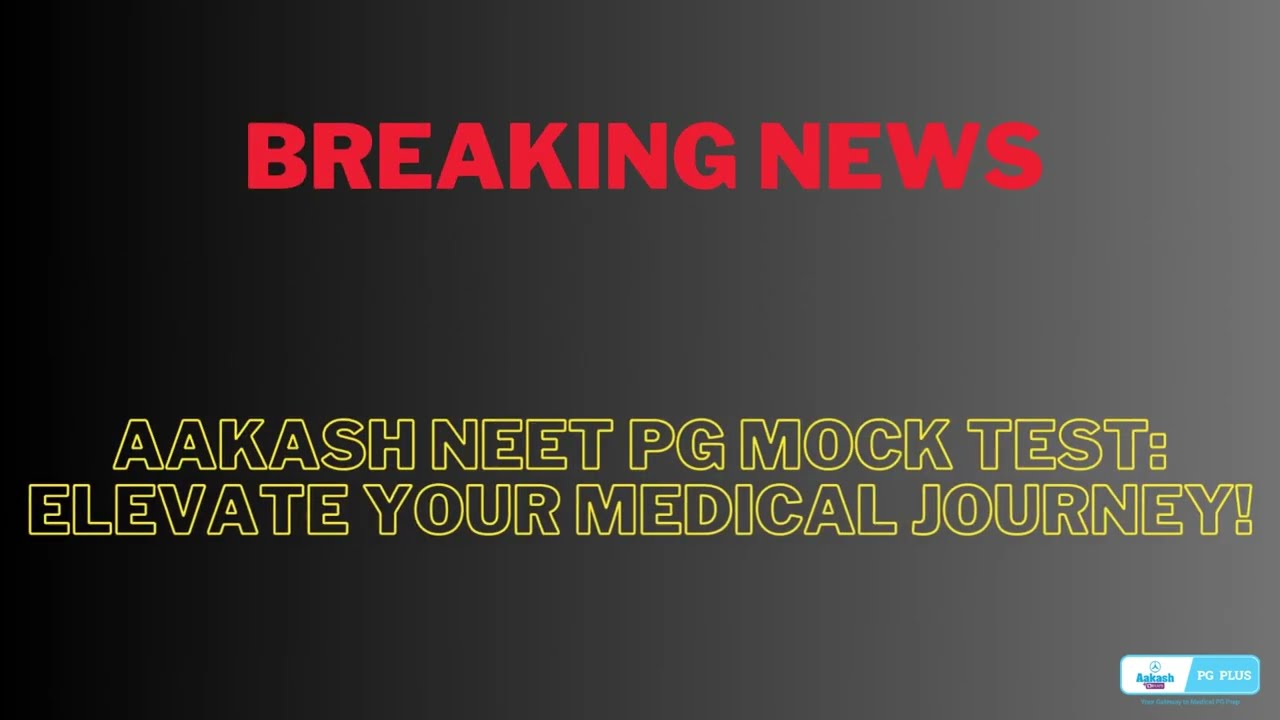 NEET PG & NExT Bulletin - Aakash NEET PG Mock Test From 3rd to 6th August 2023 | Aakash PG Plus