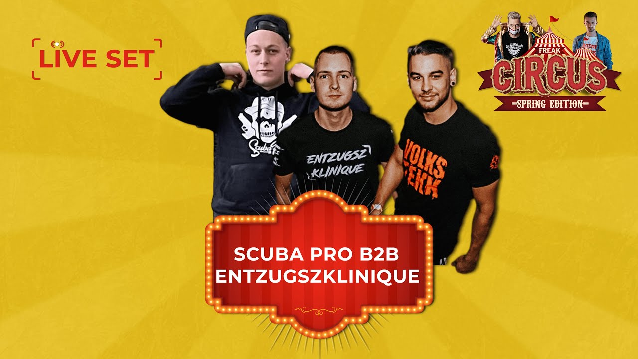 SCUBA PRO B2B ENTZUGSZKLINIQUE LIVE | FREAK CIRCUS — SPRING EDITION | by HouseKaspeR & Atomic Bass