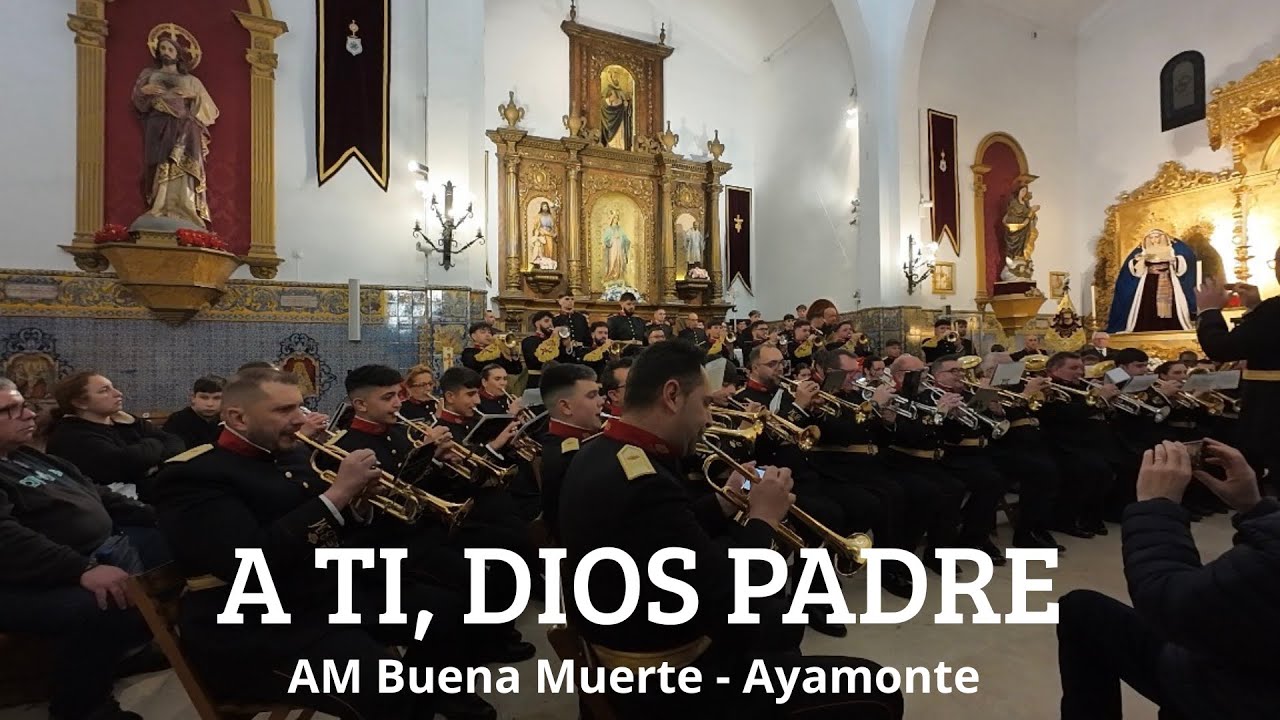A TI DIOS PADRE | AM Buena Muerte Ayamonte | Concierto San Gonzalo | Ayamonte 2026