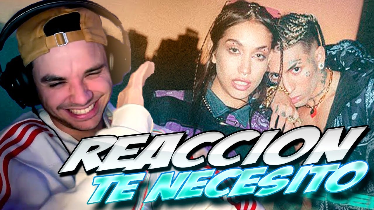 REACCIONANDO a Te Necesito - Khea, Maria Becerra