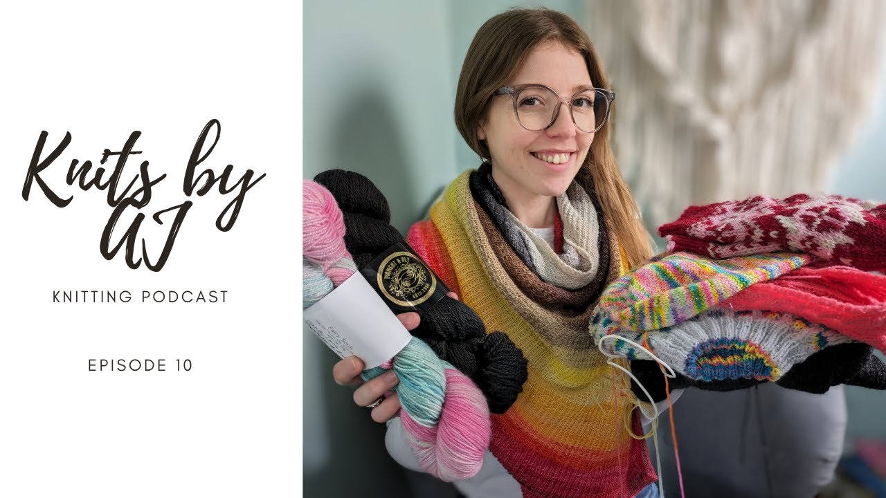 Knits by AJ Knitting Podcast Ep.10 | Daft Days Shawl, 4 New Cast Ons & All The Musselburghs