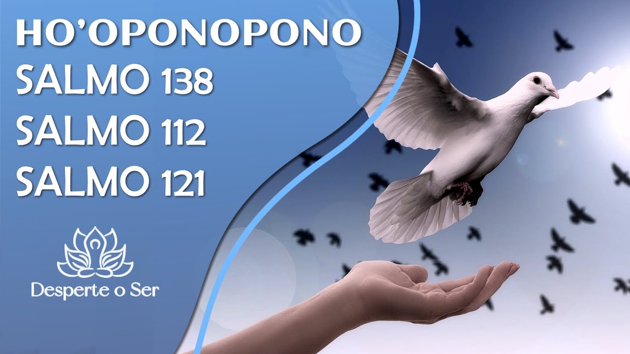 🔹 HO'OPONOPONO COM SALMOS 138, 112 E 121 | SUPERE GRANDES DESAFIOS COM ESTA VERSÃO ESTENDIDA 🔹