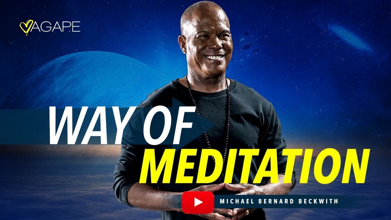 The Way Of Meditation with Michael B. Beckwith