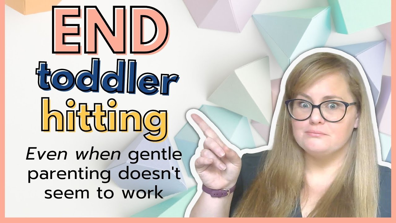 What to do when your TODDLER is HITTING, even when gentle parenting hasn't worked