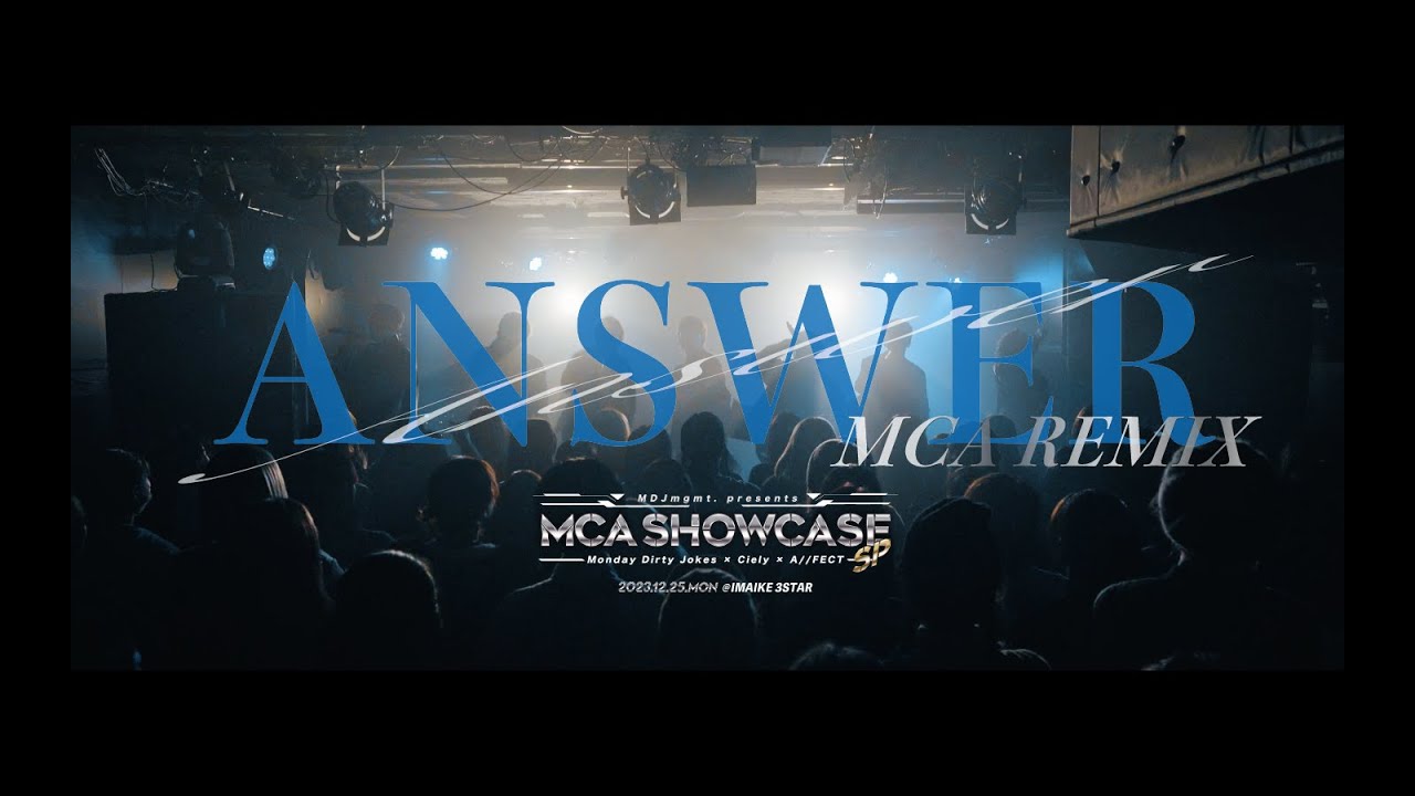 ANSWER (MCA Remix) / Live at「 MCA SHOWCASE -SP- 」@ IMAIKE 3STAR