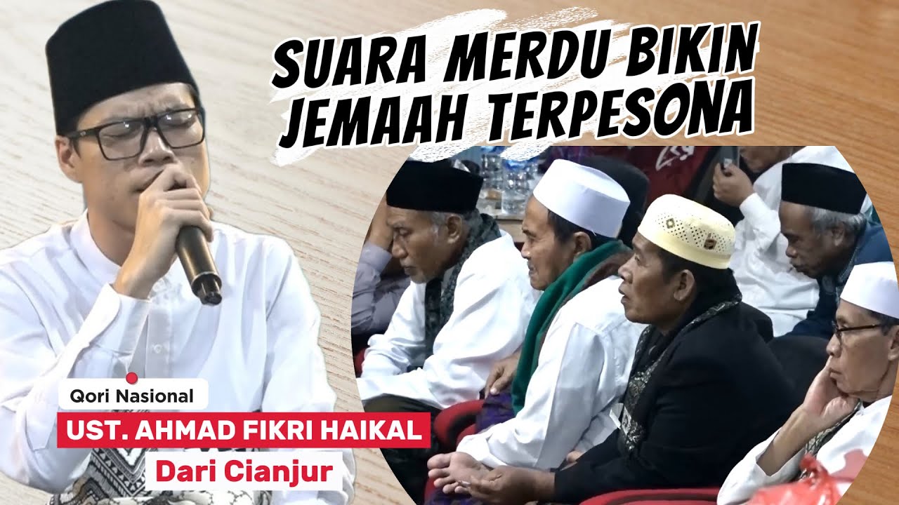 Ust. AHMAD FIKRI HAIKAL (Cianjur) - QORI NASIONAL BERSUARA MERDU || Terbaru 2025