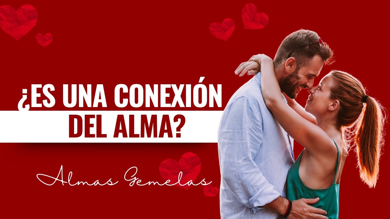 Conexiones del Alma: 7 señales de que YA encontraste a tu persona espiritual ❤️🔥