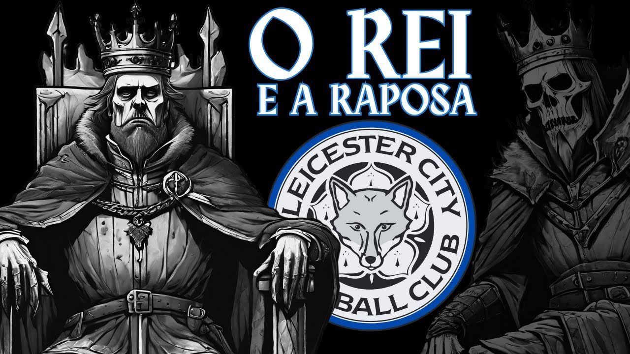 A LENDÁRIA História do LEICESTER CITY