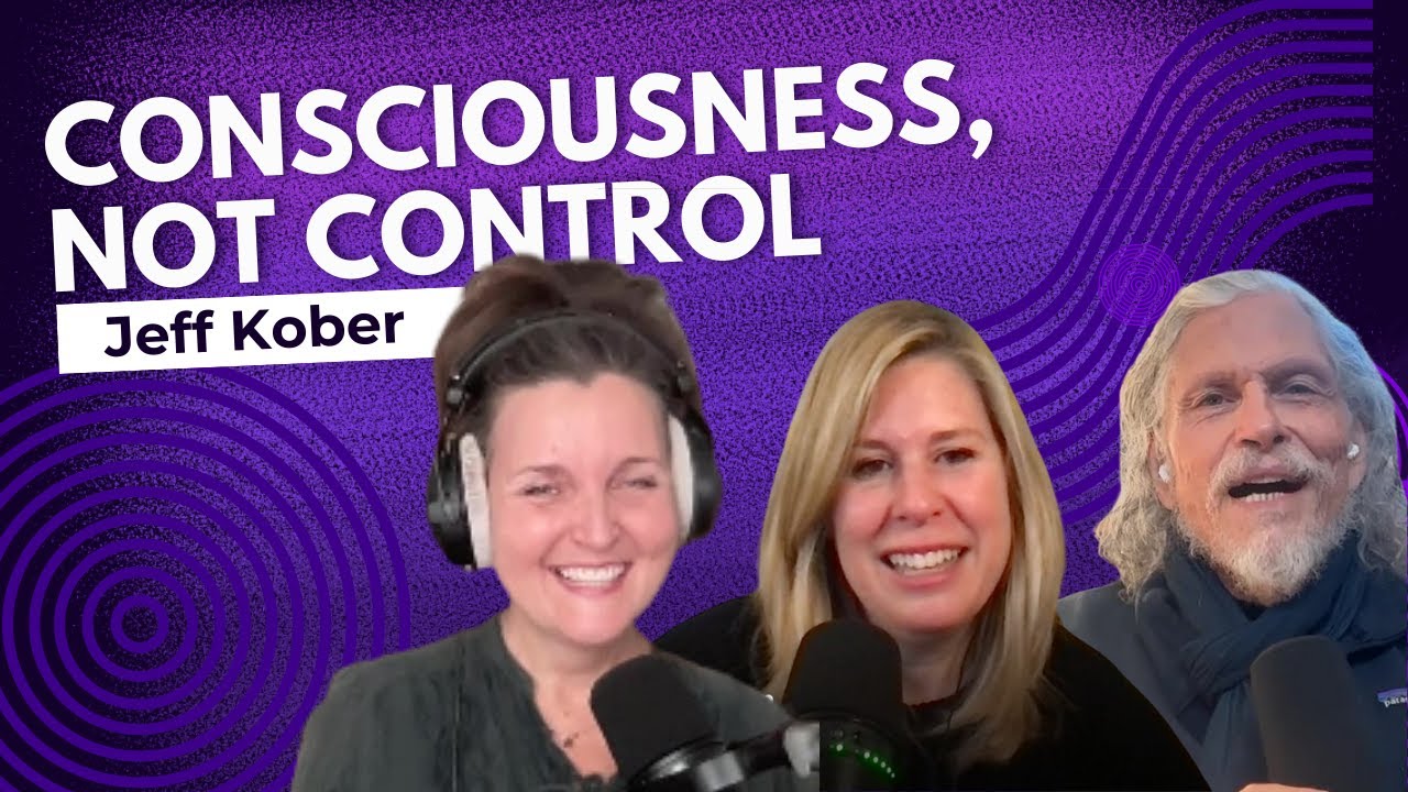 Consciousness Embodied: Jeff Kober on Compassion, Paradox, and Expanding Your Capacity for Reality