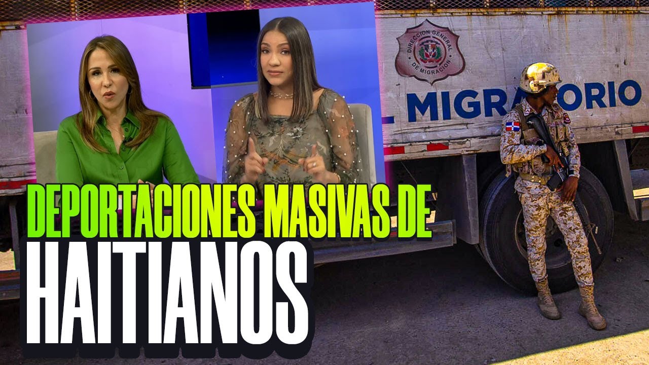 Trafico & deportaciones masivas de haitianos ¿Cómo afectan a la economía dominicana?