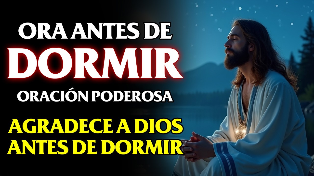 🌙 Agradece a Dios Antes de Dormir | Poderosa Oración de la Noche de Gratitud