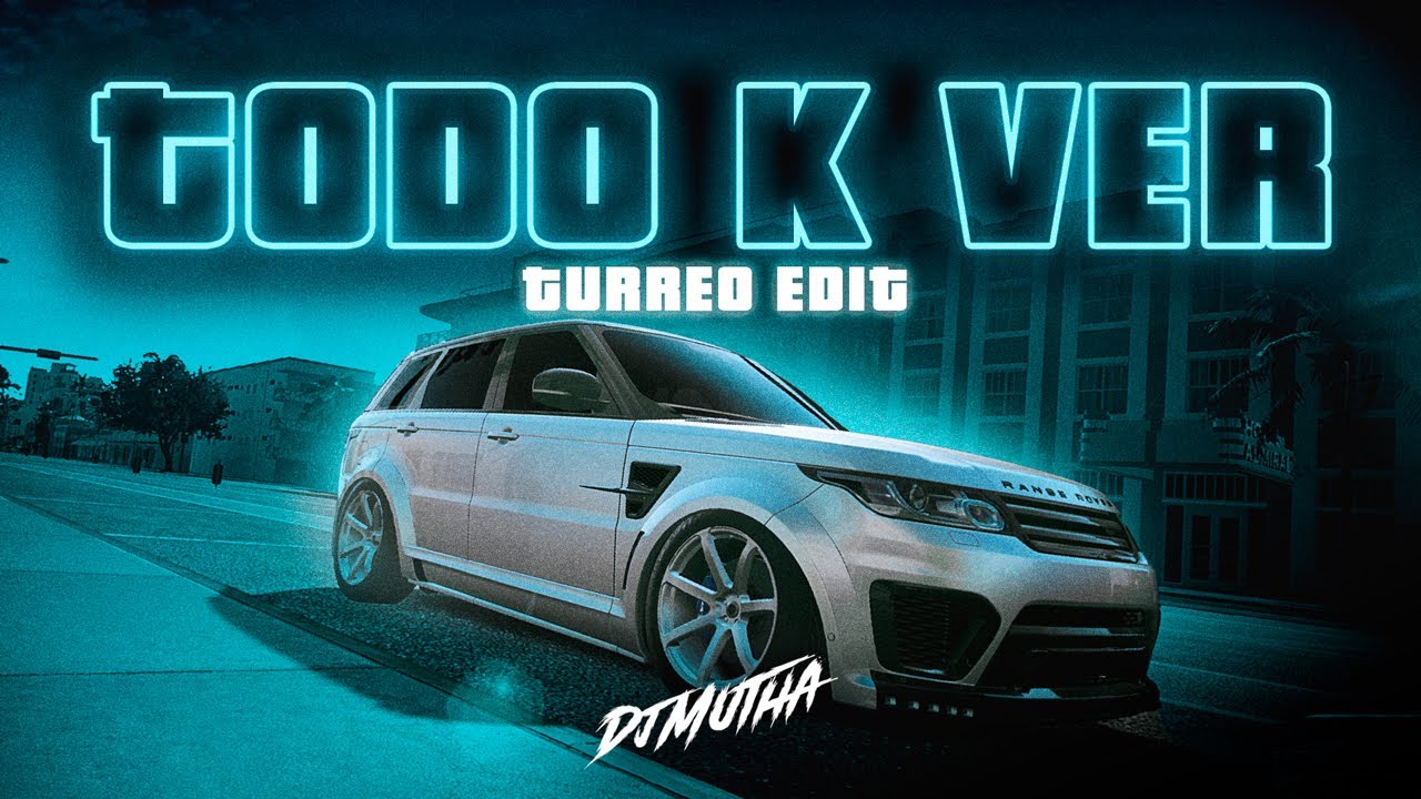 TODO K VER (Turreo Edit) - DJ Mutha