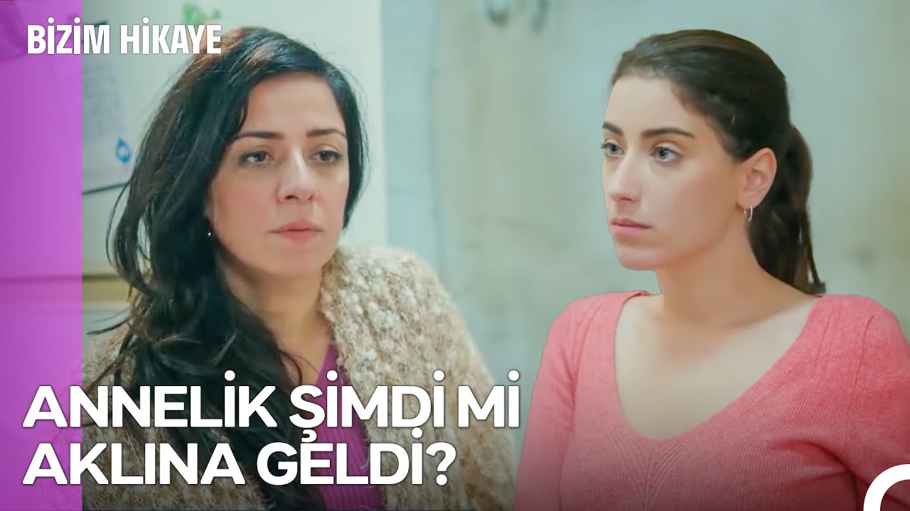 Annelik Sadece Doğurmakla Olmaz - Bizim Hikaye