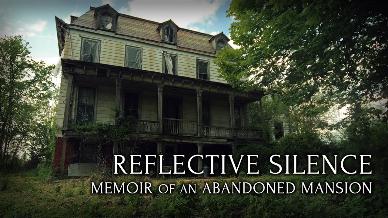 Reflective Silence - Memoir of an Abandoned Mansion