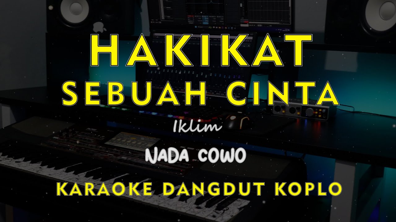 HAKIKAT SEBUAH CINTA // Iklim // KARAOKE DANGDUT KOPLO NADA COWO ( MALE )