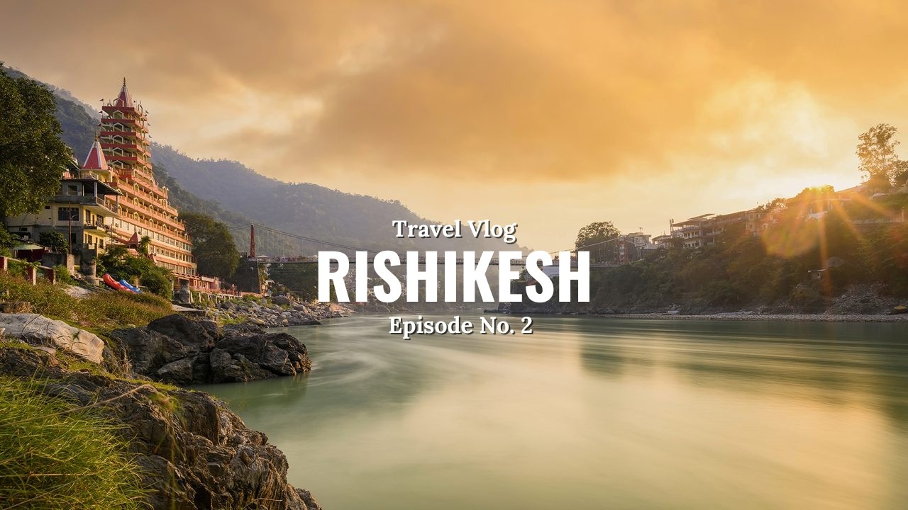 Delhi To Rishikesh by Road on Bike | Vlog No.2 | Episode No. 2