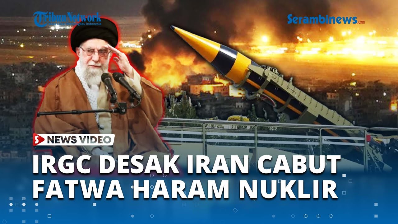 Petinggi IRGC Desak Khamenei Cabut Larangan Nuklir, Iran Harus Siap Hadapi Kegilaan Barat