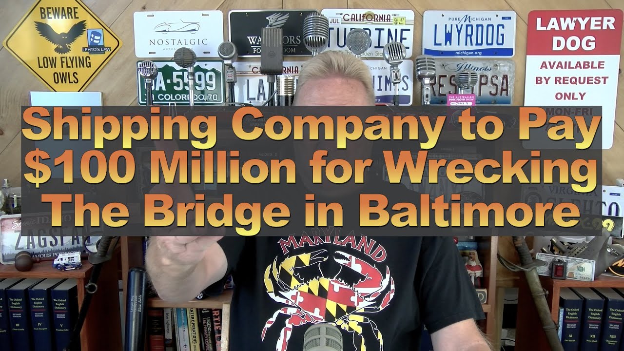 Shipping Company to Pay $100 Million for Wrecking The Bridge in Baltimore