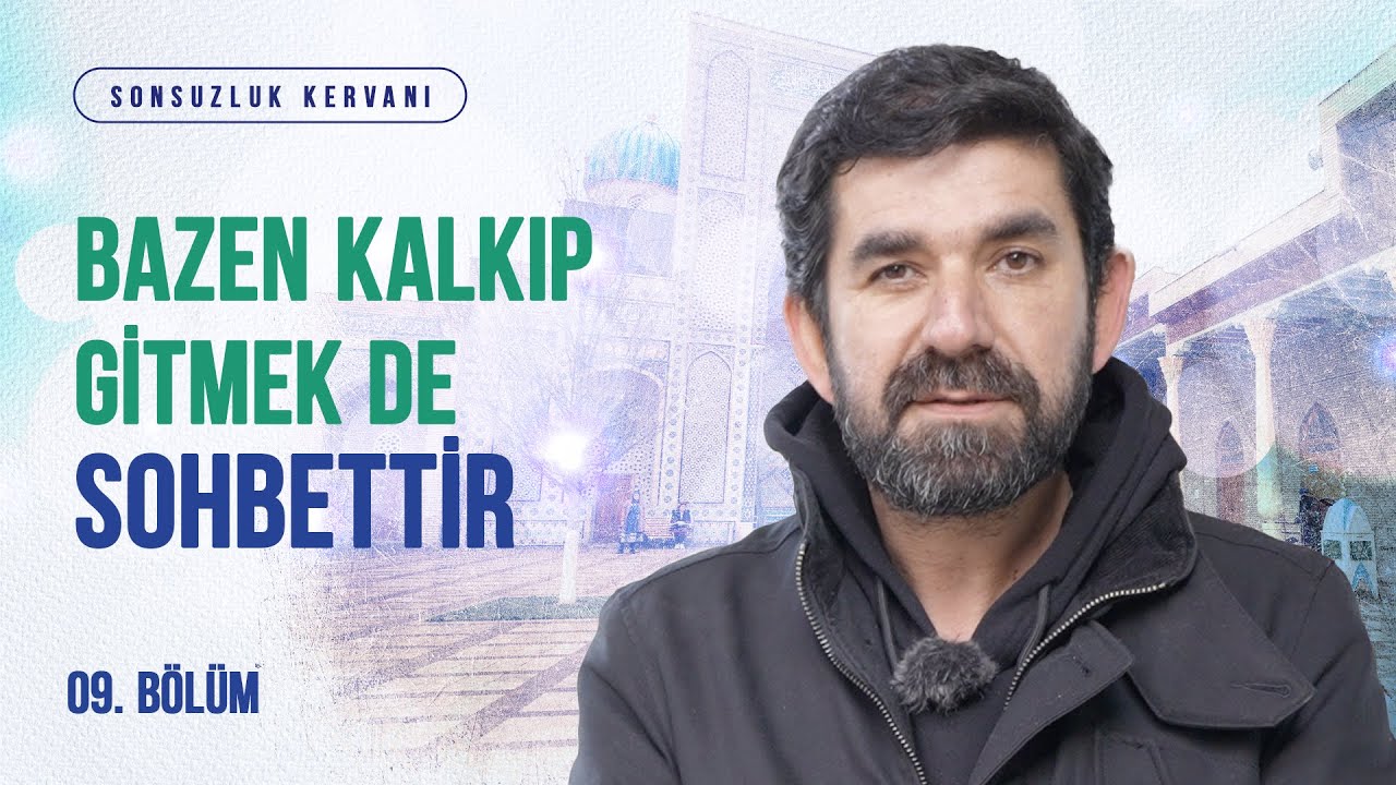 Ya'k&ucirc;b &Ccedil;erh&icirc; Hazretleri - B09 - Sonsuzluk Kervanı