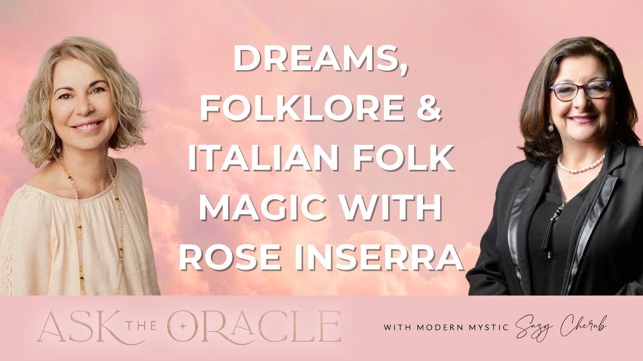 Dreams, Folklore & Italian Folk Magic with Rose Inserra