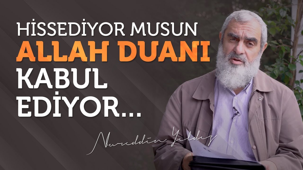 HİSSEDİYOR MUSUN ALLAH DUANI KABUL EDİYOR... | Nureddin Yıldız