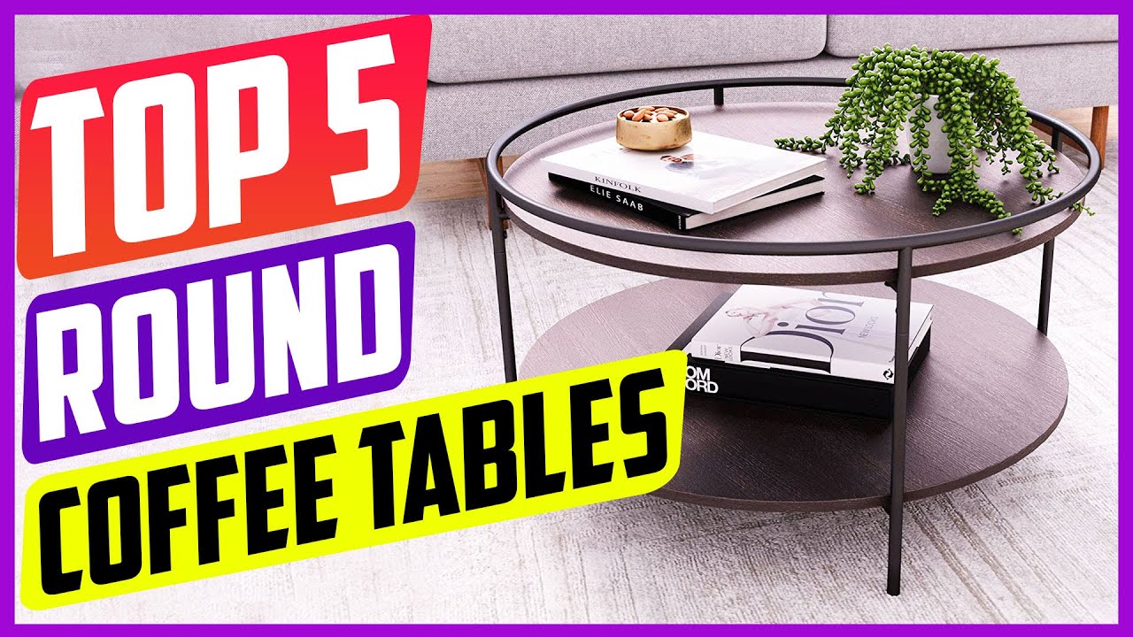 Top 5 Best Round Coffee Tables in 2021 Reviews - Buying Guide