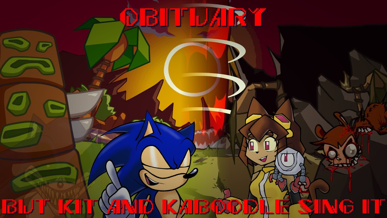 Obituary but Kit and Kaboodle sing it