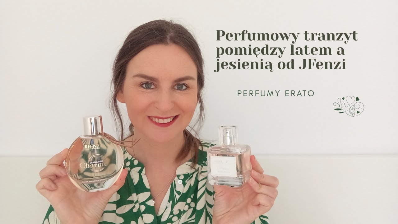 Perfumowy tranzyt pomiędzy latem a jesienią od JFenzi | Perfumy Erato