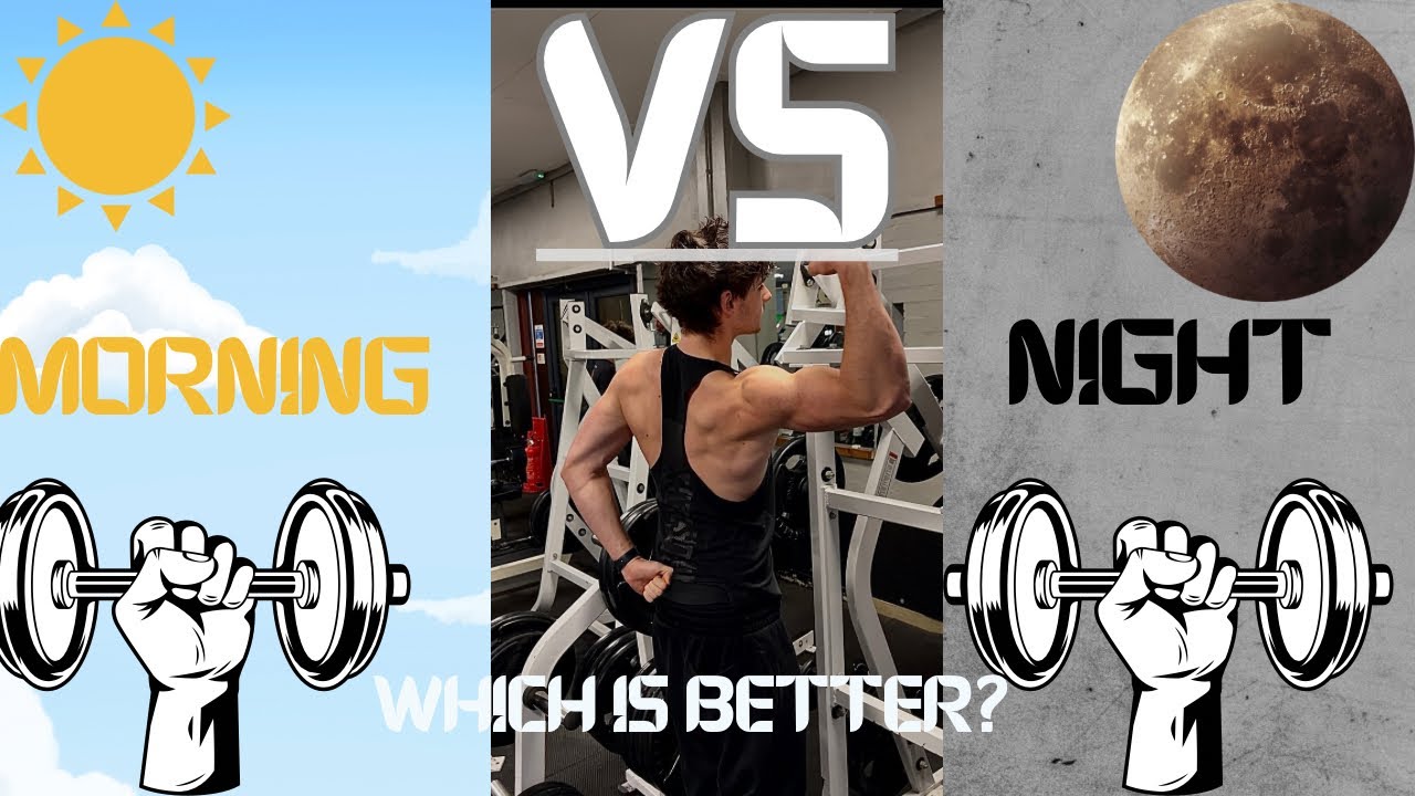 Training in Morning vs Night (which is better?)