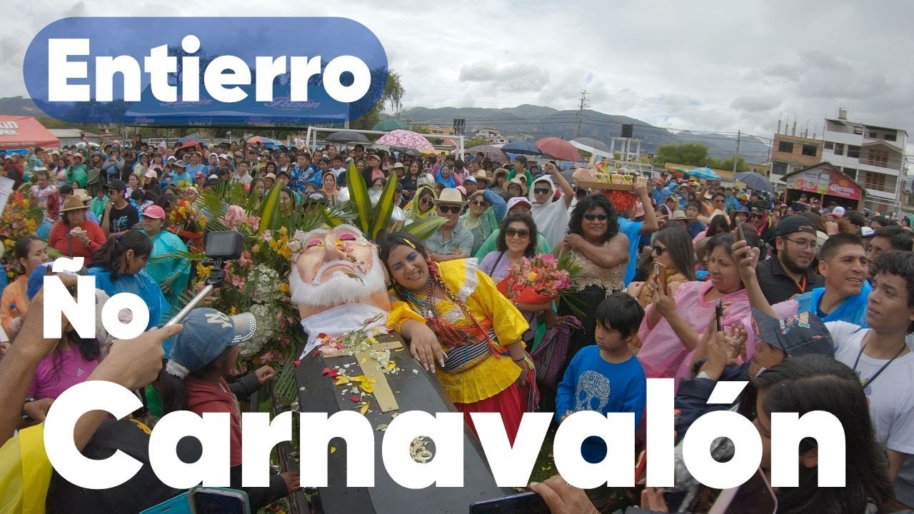Entierro Ño Carnavalón 2023 | Carnaval Cajamarquino