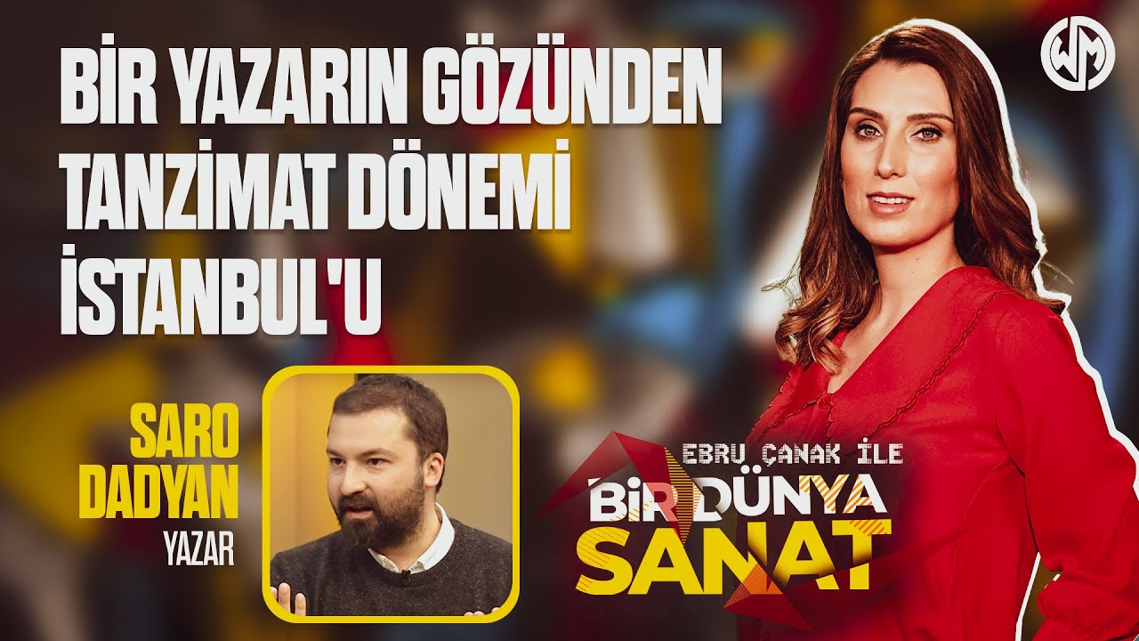Bir Dünya Sanat#7 Bir Yazarın Gözünde Tanzimat Dönemi İstanbul'u