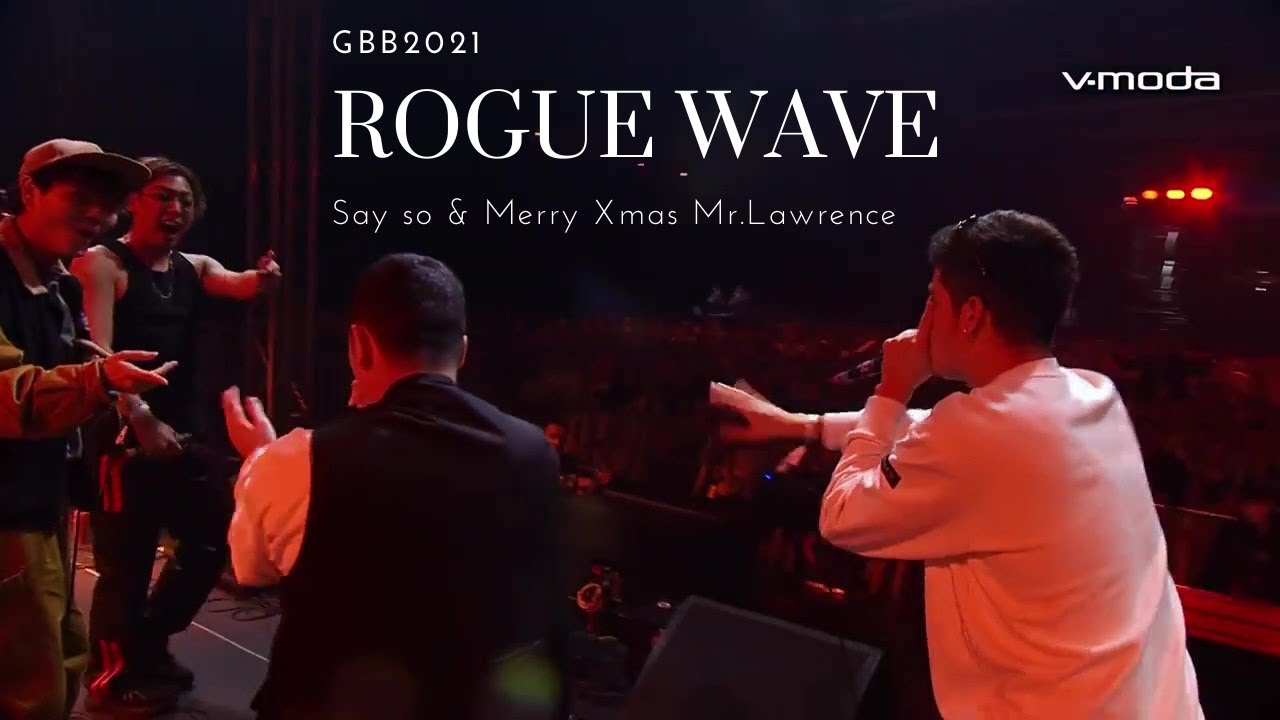Rogue Wave   GBB 2021  Semi Final  Merry Xmas Mr.Lawrence