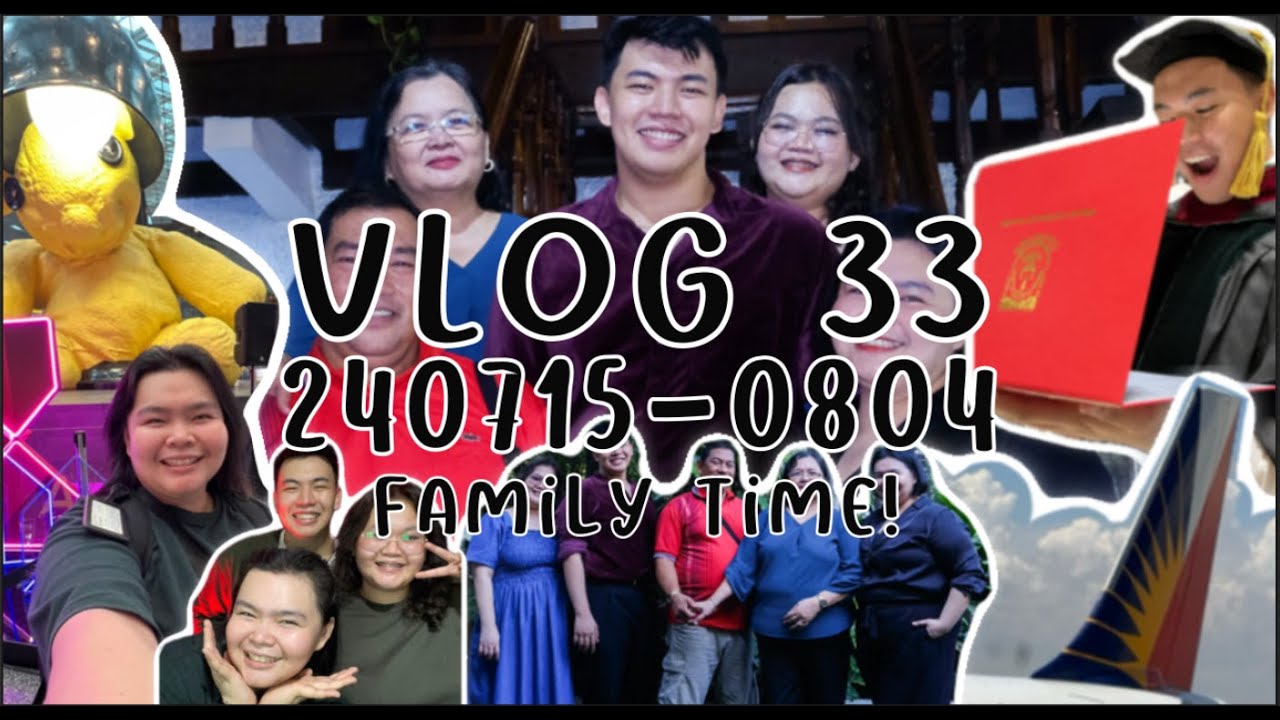 [VLog 033] 240715-0804 | Family Time | My Brother's Graduation | 2024 Trip to The Philippines