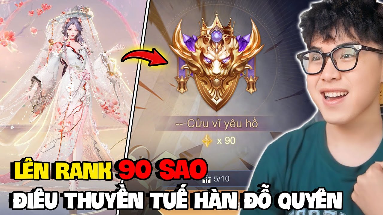 VUX TEST SKIN MỚI ĐIÊU THUYỀN TUẾ HÀN ĐỖ QUYÊN VÀ LEO LÊN RANK CHIẾN TƯỚNG 90 SAO BÙNG NỔ