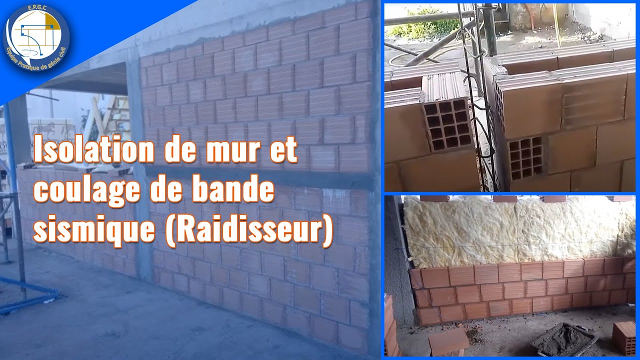 Isolation de mur et coulage de bande sismique (Raidisseur)