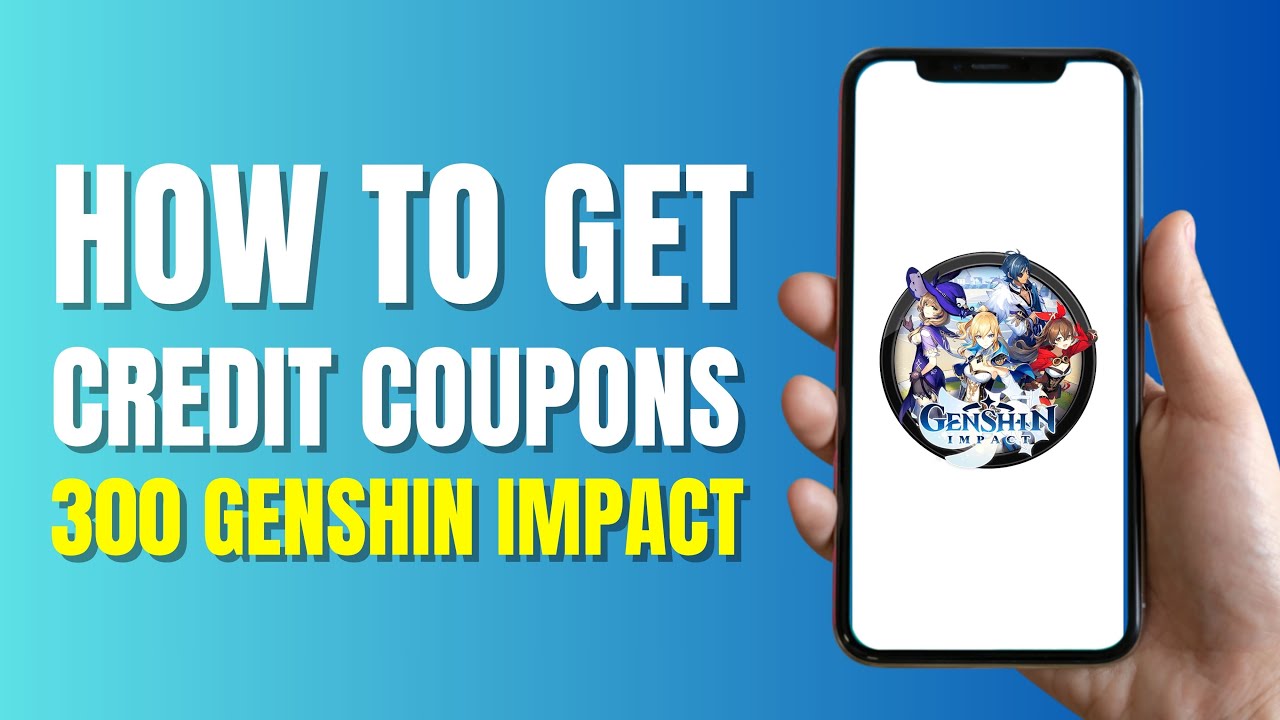 HOW TO GET CREDIT COUPONS 300 GENSHIN IMPACT (Easy)