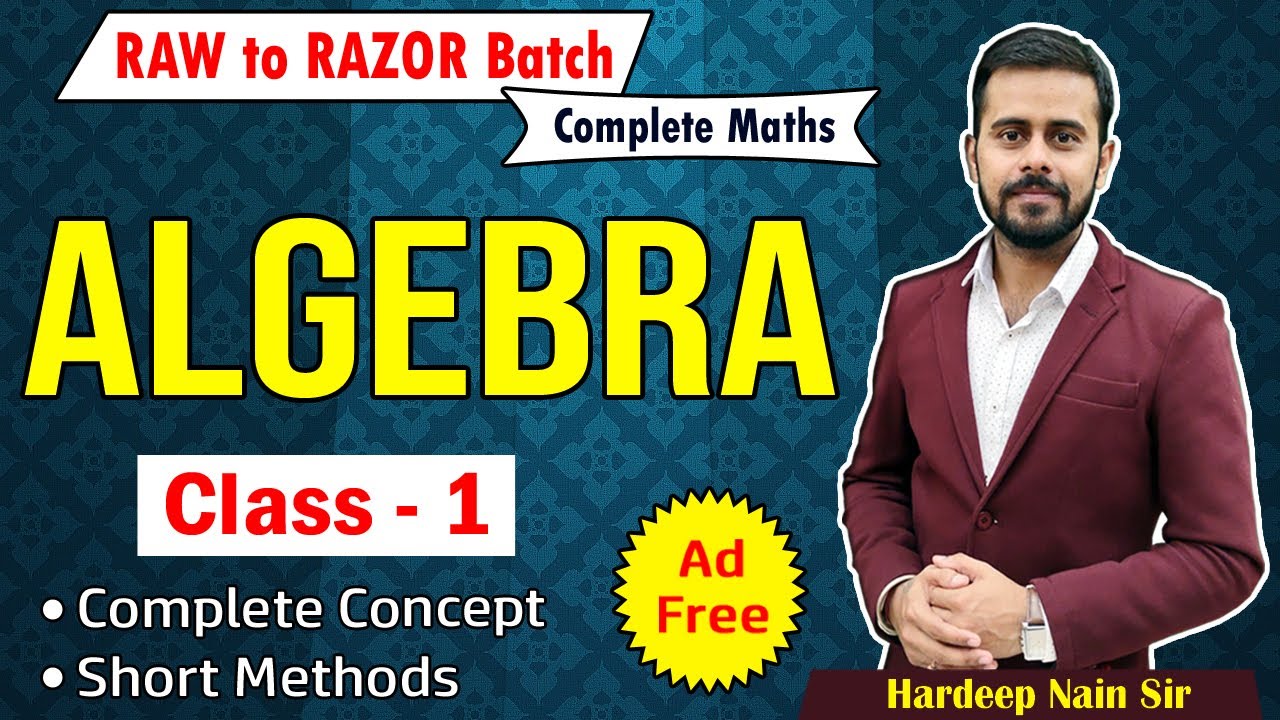 ALGEBRA | CLASS 1 | RAW TO RAZOR BATCH | BY HARDEEP NAIN SIR