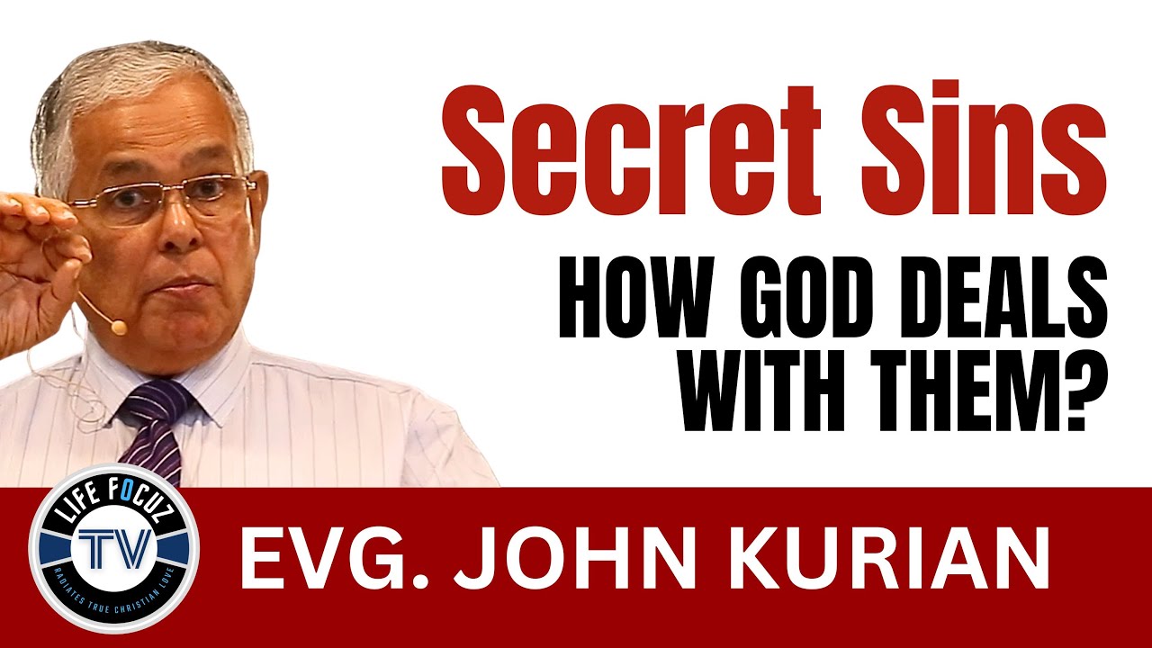 Secret Sins - How God Deals with Them? - Part 2 | Evg. JOHN KURIAN
