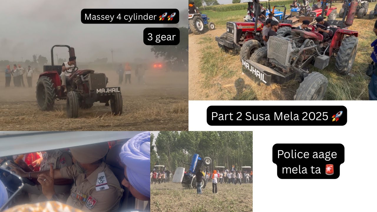 Part 2 Susa Mela 2025 , Massey 4 cylinder 3gear 🚀🚀 police aage Mela ta 🚨,