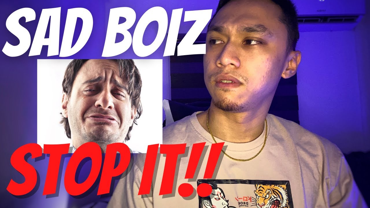 SAD BOYS, TAPUSIN NA YAN!! | real talk