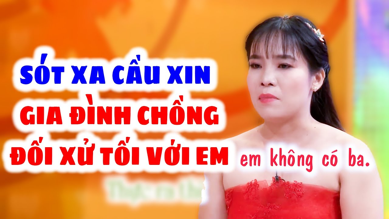 XÚC ĐỘNG Vợ Không Còn Ba Khóc Hết Nước Mắt Khi Kể Về Gia Đình Chồng Đối Xử Tệ Sót Xa | Vợ Chồng Son