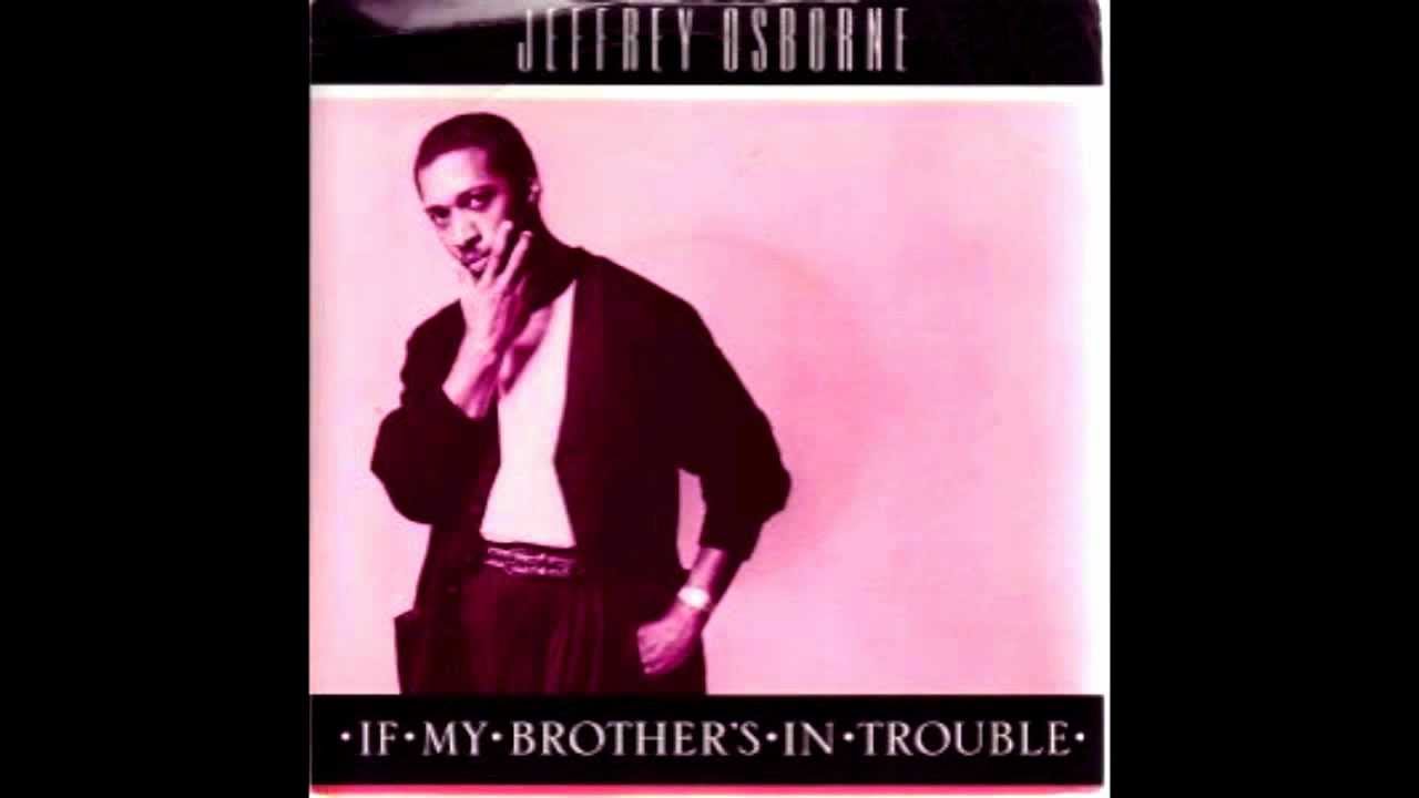 Jeoffrey Osborne   If My Brother's In Trouble Tony Loreto Remix