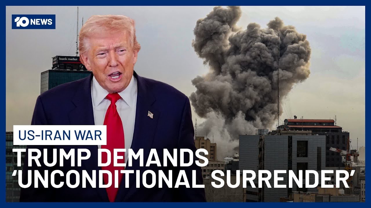Trump Demands ‘Unconditional Surrender’ Of Iran Regime | 10 News