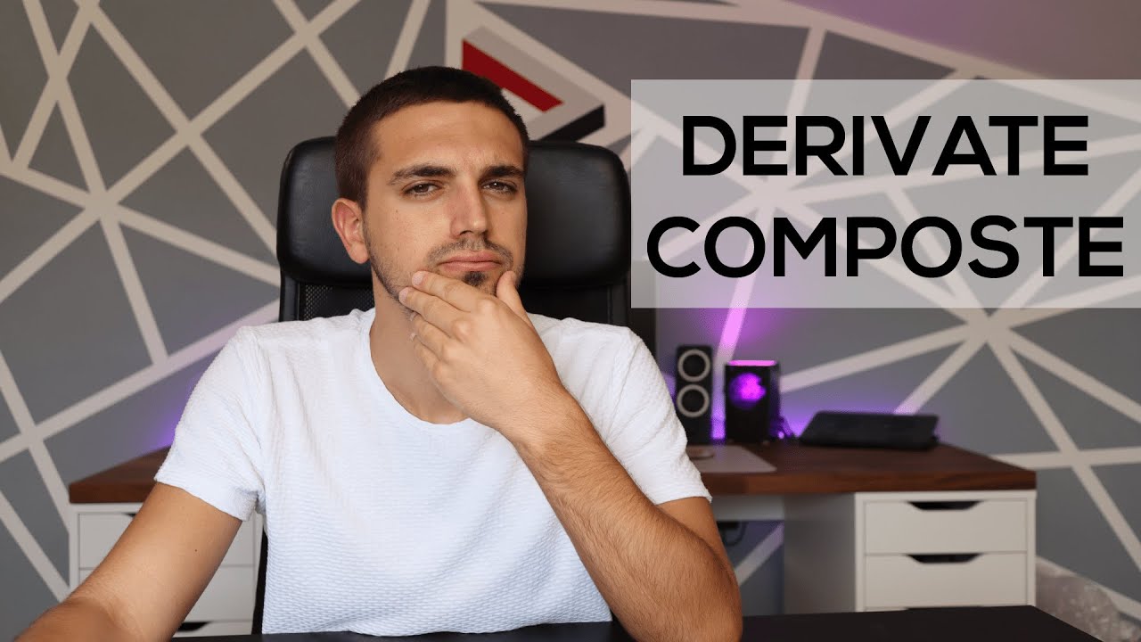 Derivate Composte