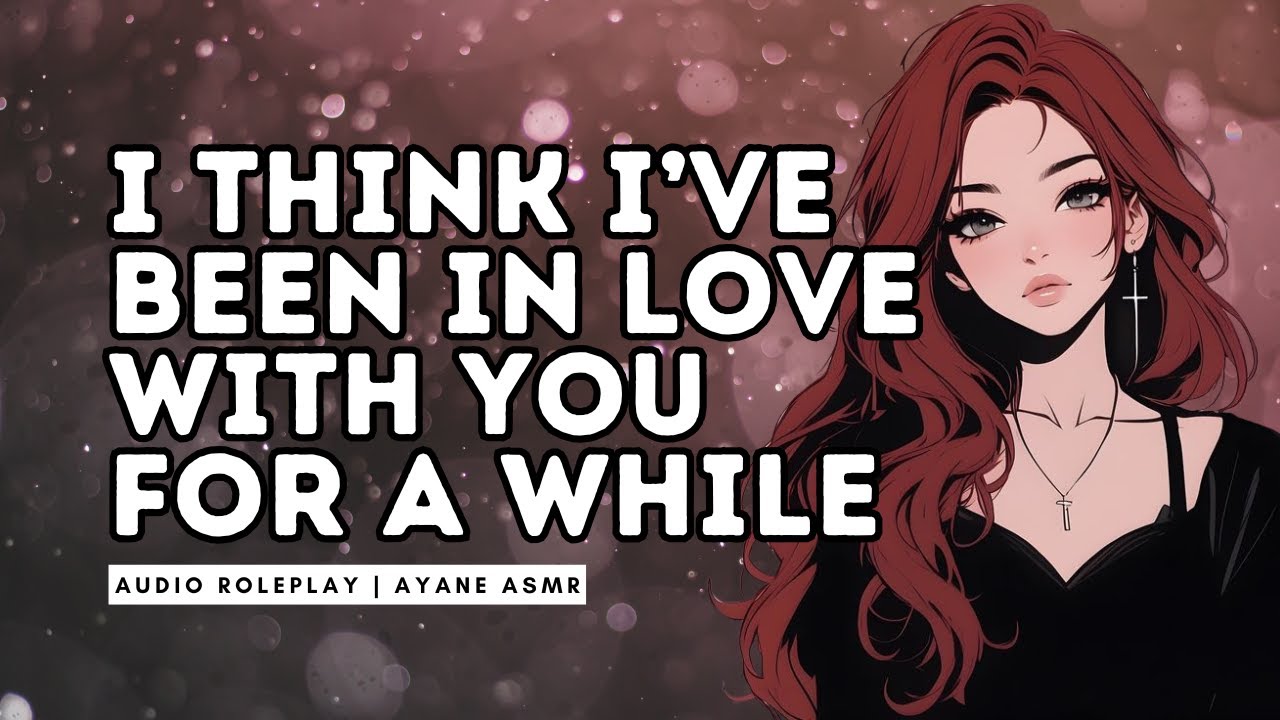 [F4M] Best Friend Confesses She Loves You [Friends to Lovers] [Confession] [Kissing] [Flirty]